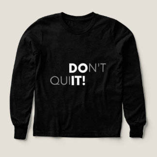 Don’t Quit Do It Motivational Quote Sweatshirt Tri-Blend Shirts