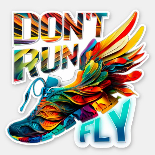 Donât run Fly  Neon Running custom cut vinyl Sticker