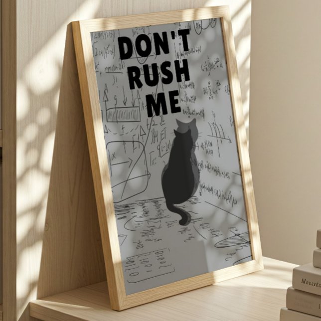 Don’t Rush Me | Introvert Cat  Poster (Creator Uploaded)