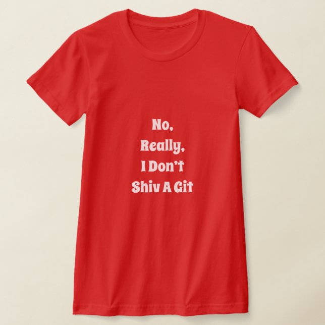 Don’t Shiv A Git T-Shirt (Laydown)