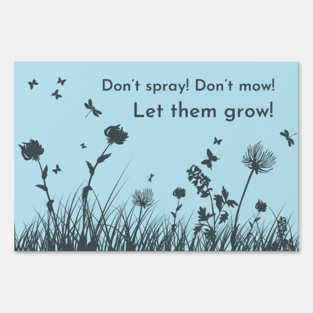 “Don’t spray!  Don’t mow!  Let them grow!” Message Sign (Front)