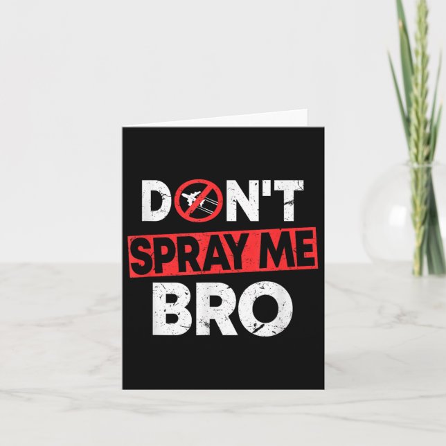 Don’t Spray Me Bro _ Funny Chemtrails Consracy Quo Card (Front)