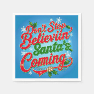 Don’t Stop Believin’ (Santa’s Coming) Napkins