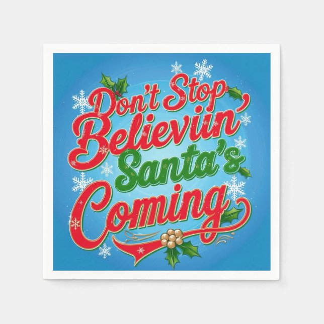 Don’t Stop Believin’ (Santa’s Coming)  Napkins (Front)