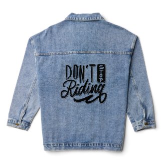 Don’t Stop Riding Denim Jacket