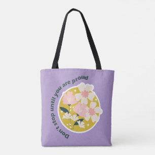 Don’t Stop Until You Are Proud Motivational Quote Tote Bag