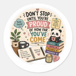 Don’t Stop Until You’re Proud Cute Panda Motivatio Classic Round Sticker