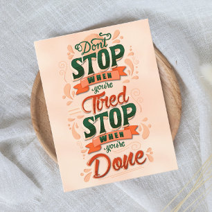 Don’t stop when you’re tired stop when you’re done postcard