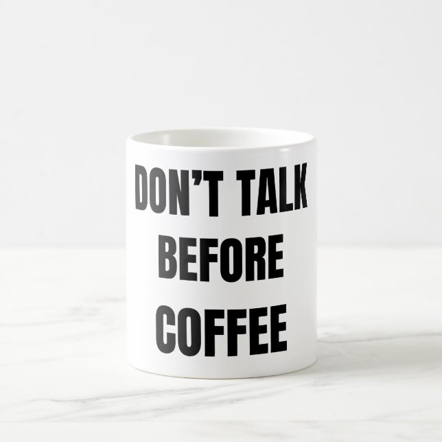 Don’t Talk Before Coffee Funny Mug (Center)
