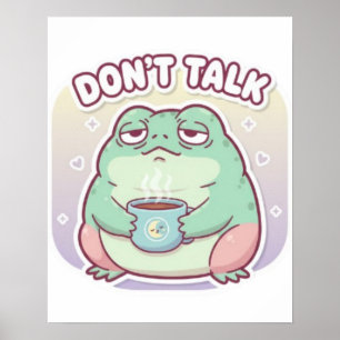 Don’t Talk Frog Poster Cute Annoyed Frog Meme Aest