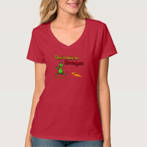 Dont Talk To strangers_Funny UFO Green Alien Cool T_Shirt