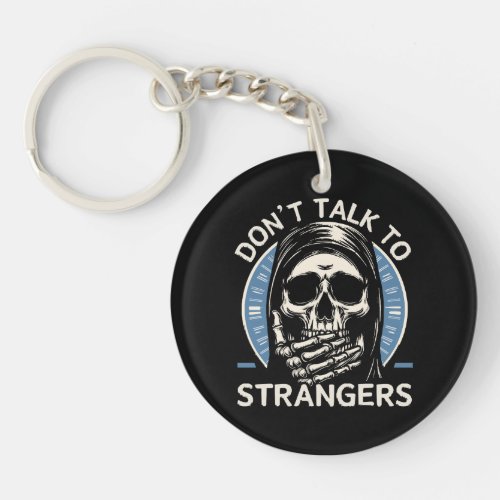 Don t Talk to Strangers Keychain