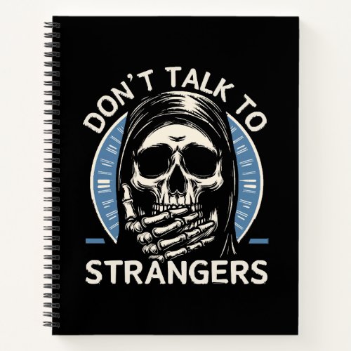 Don t Talk to Strangers Notebook