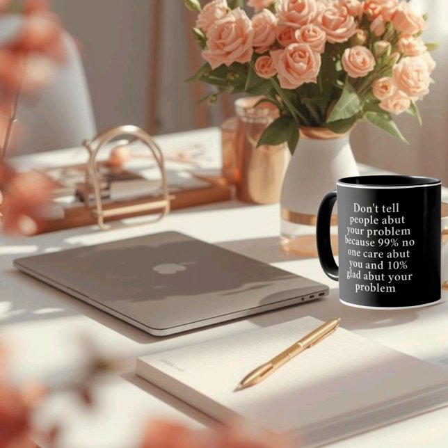 Don’t Tell People About Your Problems" – Bold  Mug (Creator Uploaded)