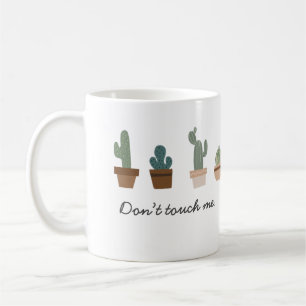 Don’t Touch me Pun Cactus in a Pot Coffee Mug