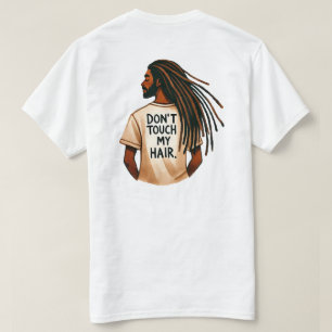 "don´t touch my hair" - man with Dreadlocks-Rasta T-Shirt
