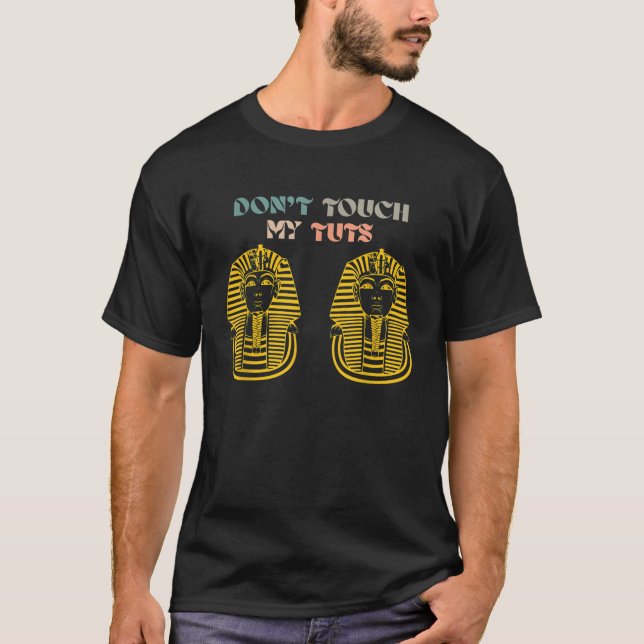 Don t Touch My Tuts Funny Retro Apparel T-Shirt (Front)