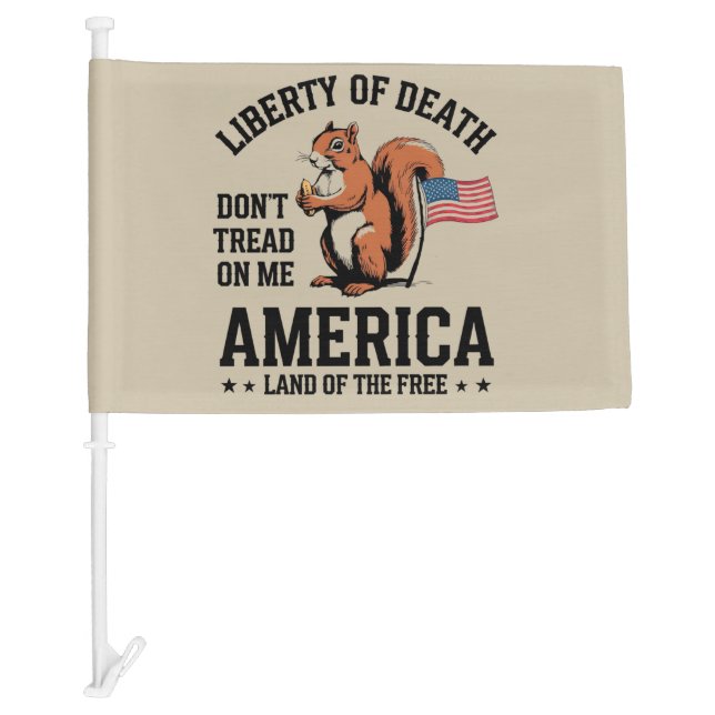Don’t Tread on Me Squirrel Liberty Justice  Car Flag (Front)
