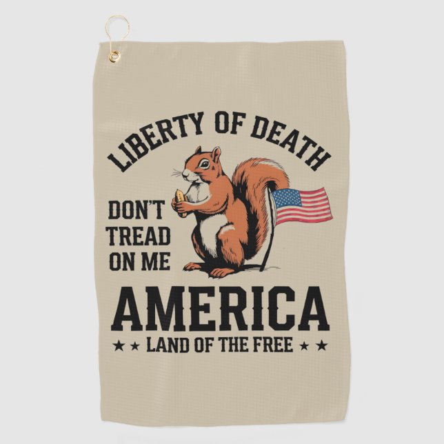 Don’t Tread on Me Squirrel Liberty Justice  Golf Towel (Front)