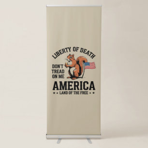 Don’t Tread on Me Squirrel Liberty Justice  Retractable Banner