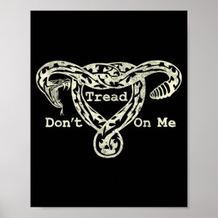 Don’t Tread On Me Uterus Snake Pro Roe Feminist Poster