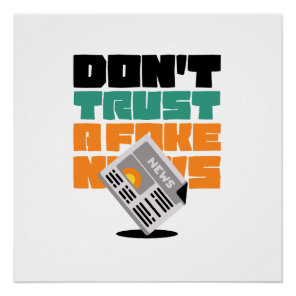 Don-t trust a fake news poster