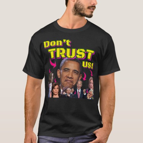 Dont TRUST US  CBDOilPrincess  T_Shirt
