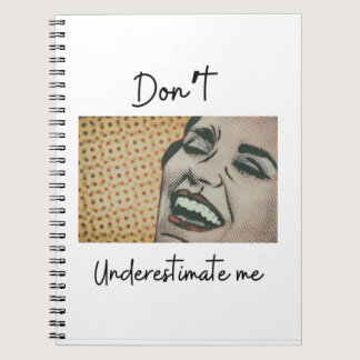 “Don’t Underestimate Me,” Design Notebook