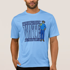 Don’t VOTE Don’t Complain T-Shirt