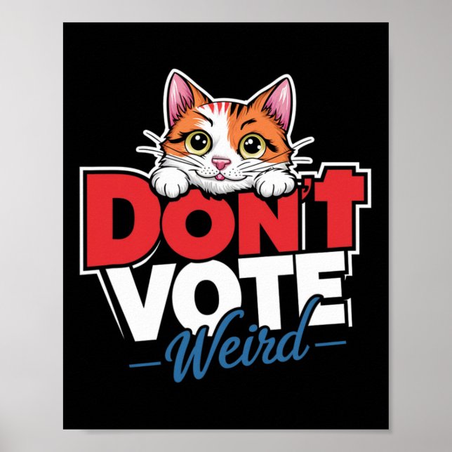Don’t Vote Weird Childless Cat Lady Funny Kamala 2 Poster (Front)