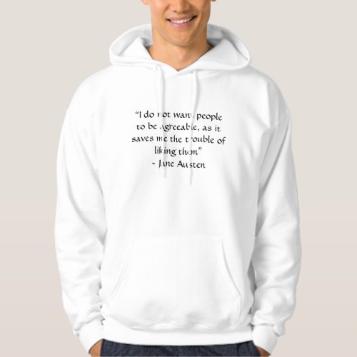 Donât Want People to Be Agreeable Jane Austen Hoodie
