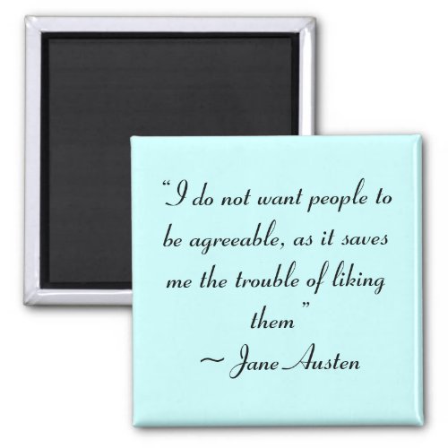 Donât Want People to Be Agreeable Jane Austen Magnet