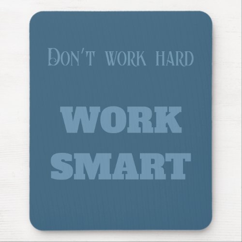 Dont work hard work smart motivational text goal  mouse pad