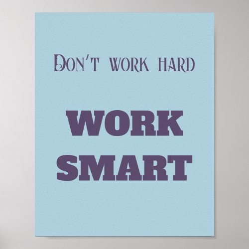 Dont work hard work smart motivational text goals poster