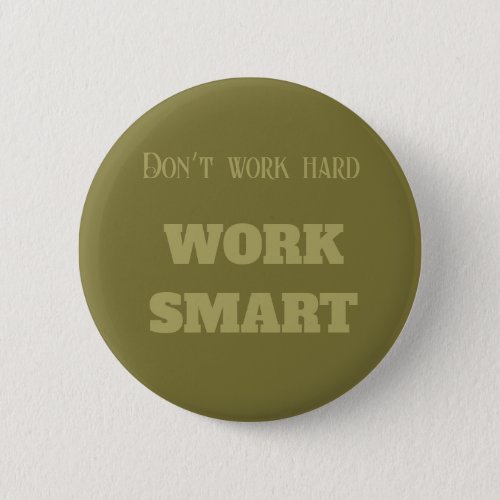 Dont work hard work smart motivational text green button