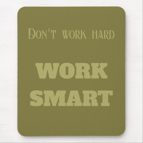 Donât work hard work smart motivational text green mouse pad