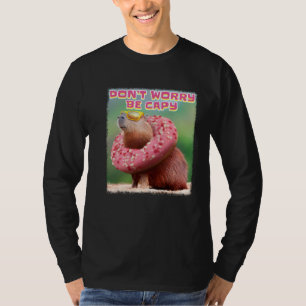 Don t Worry Be Capy Capybara T-Shirt
