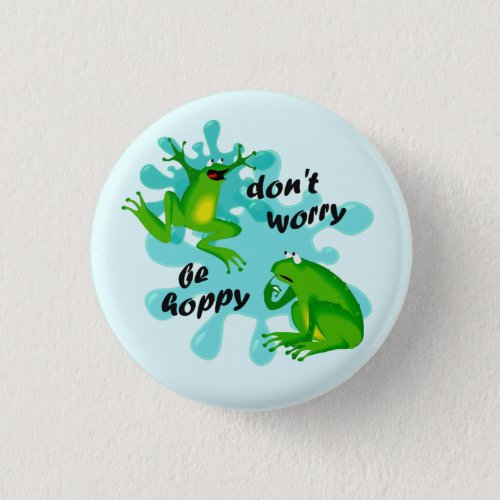 Dont Worry Be Happy Frog Button