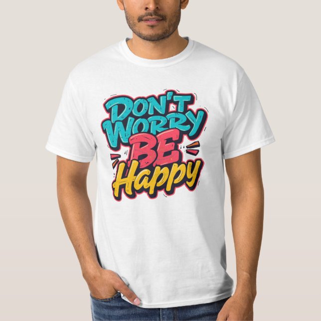 Don’t Worry Be Happy Graffiti T-Shirt (Front)
