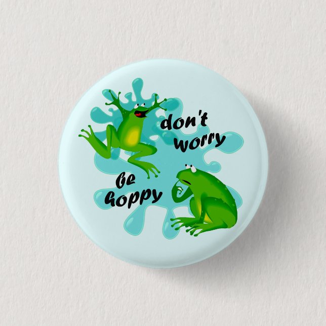 Don’t Worry Be Happy Hoppy Frog Button (Front)
