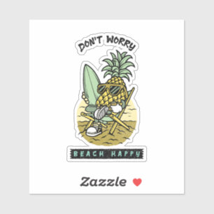 Don’t Worry Beach Happy – Funny Pineapple Surfer S Sticker