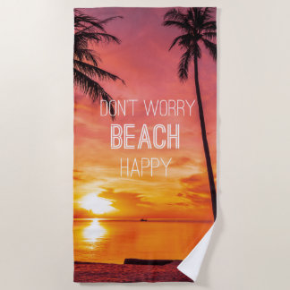 Don’t Worry Beach Happy Towel
