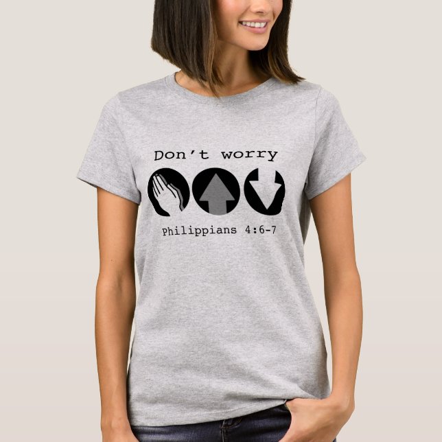 Don’t worry - Christian T-shirt Philippians 4:6-7 (Front)