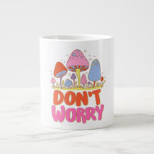 Don’t Worry – Colorful Kawaii Mushroom