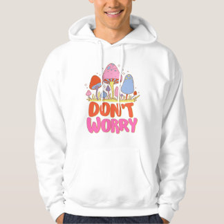 Don’t Worry – Colorful Kawaii Mushroom Hoodie