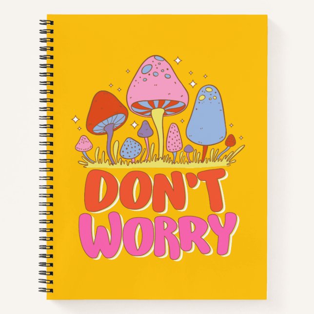  Don’t Worry – Colorful Kawaii Mushroom Notebook (Front)