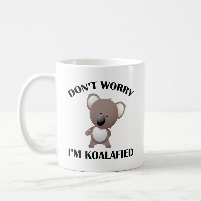 Don’t Worry I’m Koalafied Coffee Mug (Left)