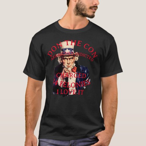 Don the Con Arraigned Indicted Charged 34 Felonies T_Shirt