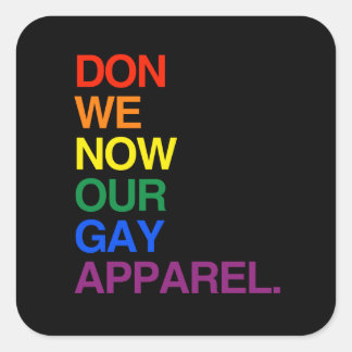 DON WE NOW OUR GAY APPAREL SQUARE STICKER