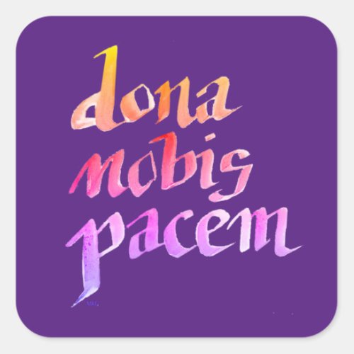 Dona Nobis Pacem Ancient Latin Prayer for Peace  Square Sticker